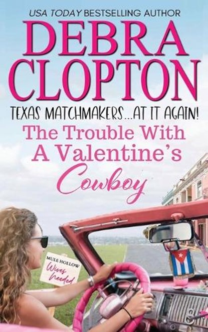 The Trouble with a Valentine's Cowboy, Debra Clopton - Paperback - 9781646257300