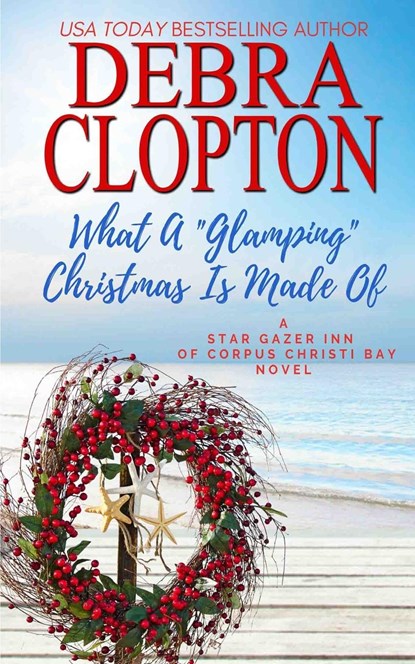 What a Glamping Christmas Is Made Of, Debra Clopton - Paperback - 9781646258864