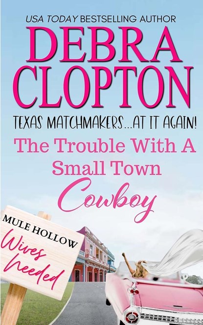 The Trouble with a Small Town Cowboy, Debra Clopton - Paperback - 9781646258949