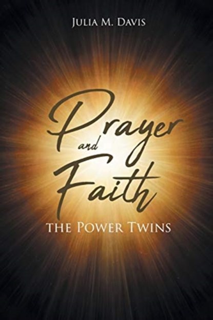 Prayer and Faith the Power Twins, Julia M Davis - Paperback - 9781646283910