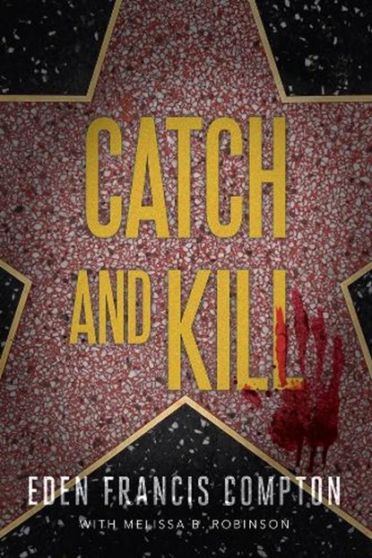 Catch and Kill, Eden Francis Compton - Paperback - 9781646300587