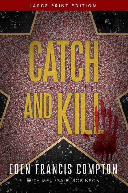 Catch and Kill, Eden Francis Compton ; Melissa B. Robinson - Paperback - 9781646305186