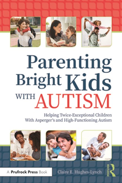 Parenting Bright Kids With Autism, Claire E. Hughes-Lynch - Paperback - 9781646320639
