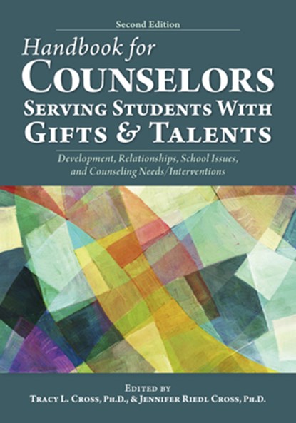 Handbook for Counselors Serving Students With Gifts and Talents, Tracy L. Cross ; Jennifer Riedl Cross - Paperback - 9781646320929