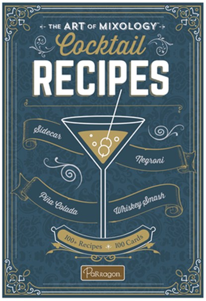 The Art of Mixology Cocktail Recipes, Parragon Books - Gebonden - 9781646385492