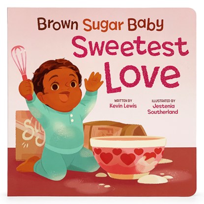 Brown Sugar Baby Sweetest Love, Kevin Lewis - Gebonden - 9781646386604