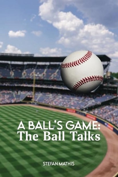 A Ball's Game, MATHIS,  Stefan - Paperback - 9781646409570