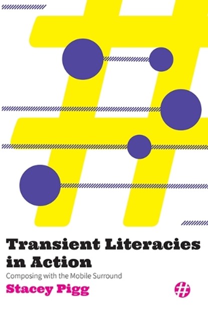 Transient Literacies in Action, Stacey Pigg - Paperback - 9781646421442