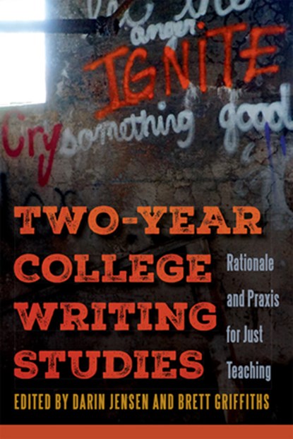 Two-Year College Writing Studies: Rationale and PRAXIS for Just Teaching, Darin Jensen - Gebonden - 9781646424672