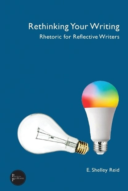 Rethinking Your Writing, E Shelley Reid - Paperback - 9781646426690