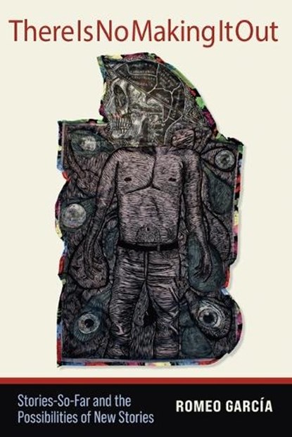 There Is No Making It Out, Romeo Garcia - Paperback - 9781646426775