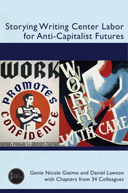 Storying Writing Center Labor for Anti-Capitalist Futures, Genie Nicole Giaimo - Paperback - 9781646426898