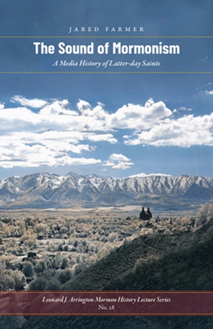 The Sound of Mormonism, Jared Farmer - Paperback - 9781646427031