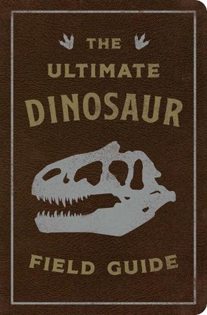 The Ultimate Dinosaur Field Guide, niet bekend - Gebonden - 9781646432448