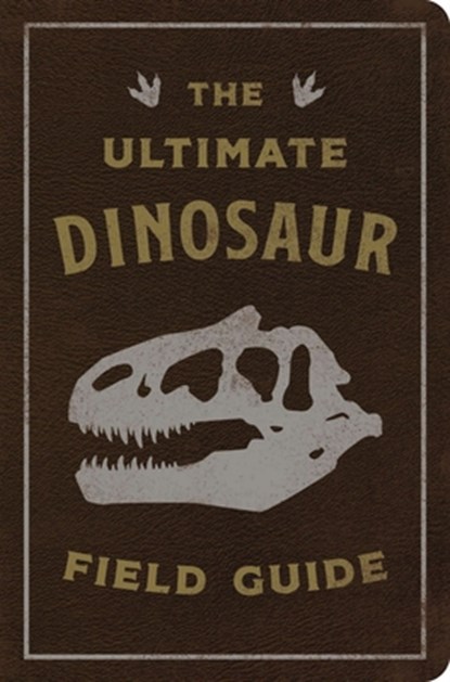 The Ultimate Dinosaur Field Guide, niet bekend - Gebonden - 9781646432448