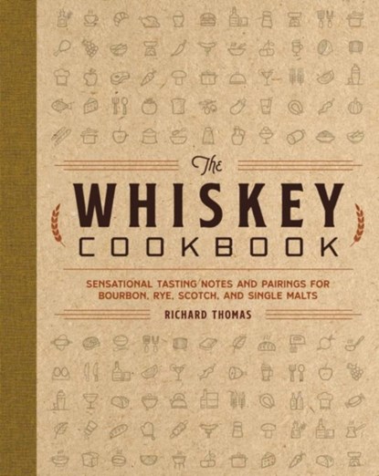 The Whiskey Cookbook, Richard Thomas - Gebonden - 9781646433209