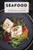 Seafood, The Coastal Kitchen - Gebonden - 9781646433407