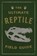 The Ultimate Reptile Field Guide, Applesauce Press - Gebonden - 9781646434008