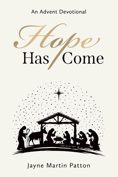 Hope Has Come, Jayne Martin Patton - Paperback - 9781646450985