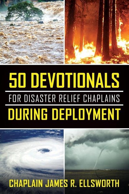 50 Devotionals For Disaster Relief Chaplains During Deployment, Chaplain James R Ellsworth - Paperback - 9781646452002