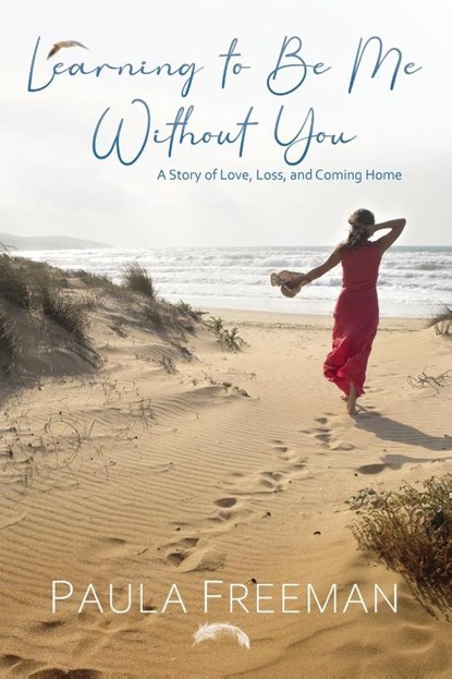 Learning to Be Me Without You, Paula Freeman - Paperback - 9781646458073