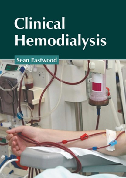 Clinical Hemodialysis, Sean Eastwood - Gebonden - 9781646475759
