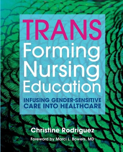 TRANSforming Nursing Education, Christine Rodriguez - Paperback - 9781646480821