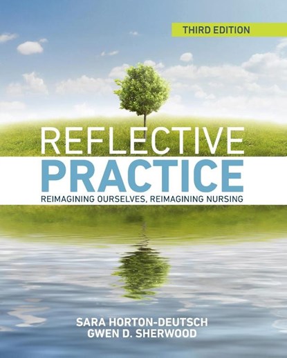 Reflective Practice, Third Edition, Sara Horton-Deutsch ; Gwen Sherwood - Paperback - 9781646481200