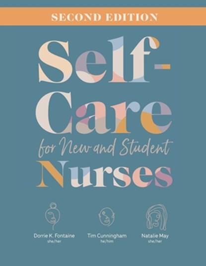 Self-Care for New and Student Nurses, Second Edition, Dorrie K. Fontaine - Paperback - 9781646481705
