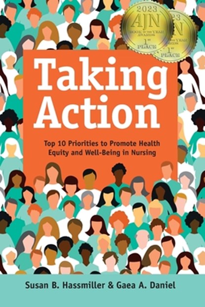 Taking Action: Top 10 Priorities to Promote Health Equity and Well-Being in Nursing, Susan B. Hassmiller - Paperback - 9781646482023