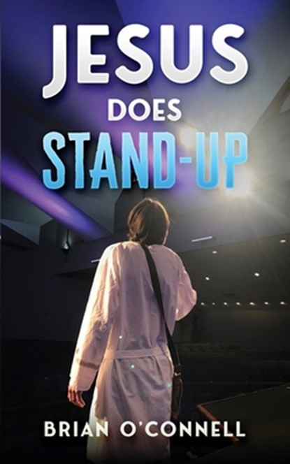 Jesus Does Stand-Up, Brian O'Connell - Paperback - 9781646494477