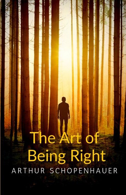 The Art of Being Right, Arthur Schopenhauer - Paperback - 9781646502066