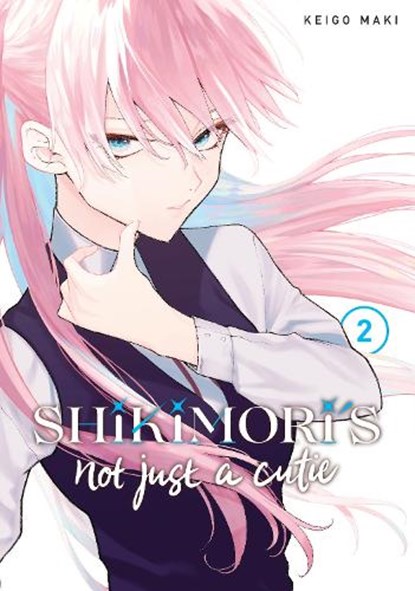 Shikimori's Not Just a Cutie 2, Keigo Maki - Paperback - 9781646511815