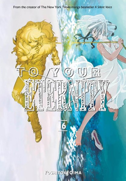 To Your Eternity 16, Yoshitoki Oima - Paperback - 9781646513123