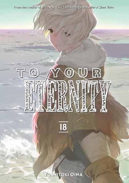 To Your Eternity 18, Yoshitoki Oima - Paperback - 9781646514168