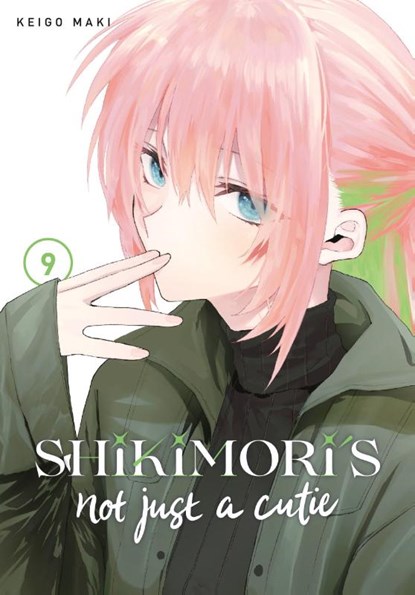 Shikimori's Not Just a Cutie 9, Keigo Maki - Paperback - 9781646514359