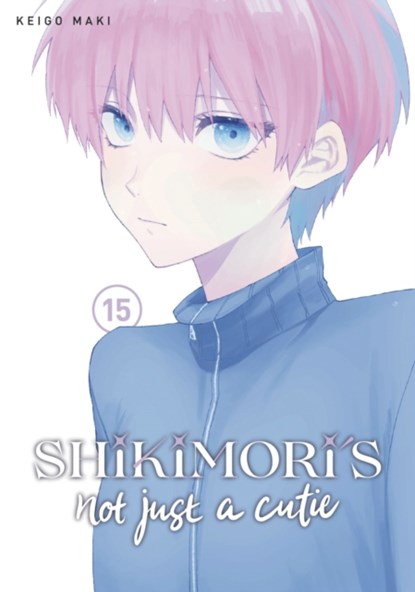 Shikimori's Not Just a Cutie 15, Keigo Maki - Paperback - 9781646519507