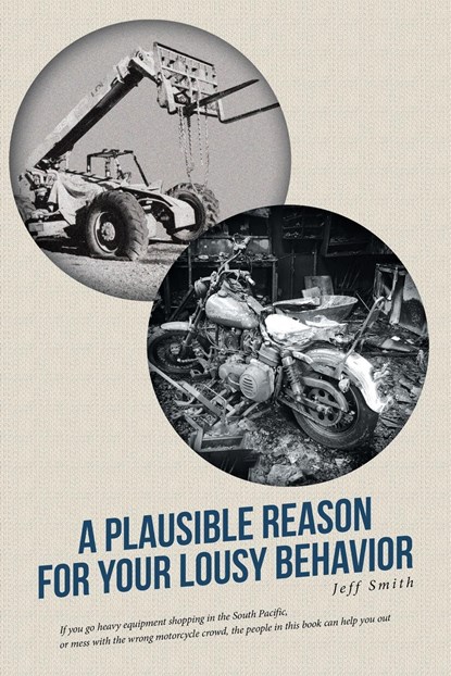 A Plausible Reason for Your Lousy Behavior, Jeff Smith - Paperback - 9781646540259