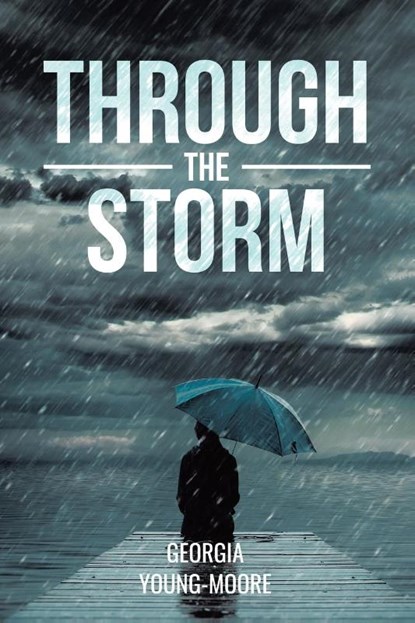 Through the Storm, Georgia Young-Moore - Paperback - 9781646546909