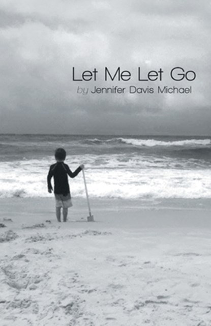 Let Me Let Go, Jennifer Davis Michael - Paperback - 9781646621163
