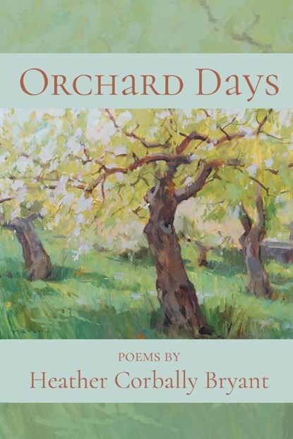 Orchard Days, Heather Corbally Corbally Bryant - Paperback - 9781646625260