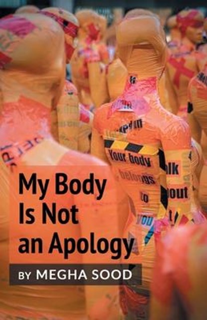 My Body Is Not an Apology, Megha Sood - Paperback - 9781646626359