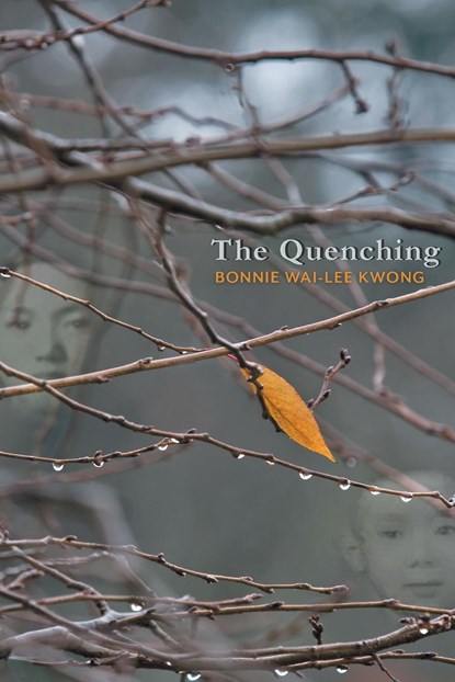 The Quenching, Bonnie Wai-Lee Kwong - Paperback - 9781646629176