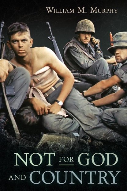 Not for God and Country, William M Murphy - Paperback - 9781646632732