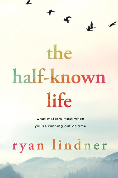 The Half-Known Life, Ryan Lindner - Paperback - 9781646636433