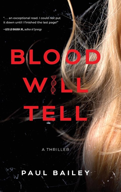 Blood Will Tell, Paul Bailey - Gebonden - 9781646639847