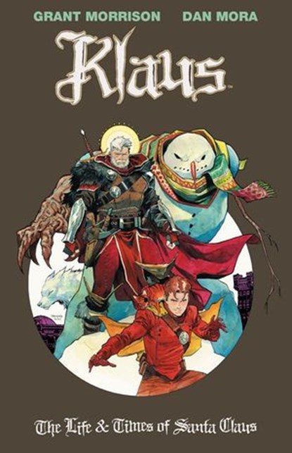 Klaus: The Life & Times of Santa Claus, Grant Morrison - Ebook - 9781646680948