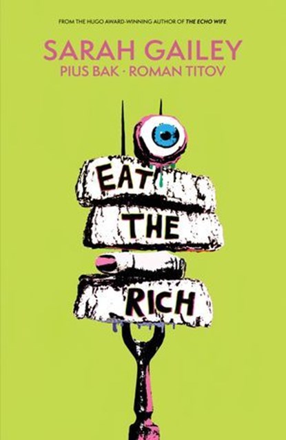 Eat the Rich, Sarah Gailey - Ebook - 9781646686162