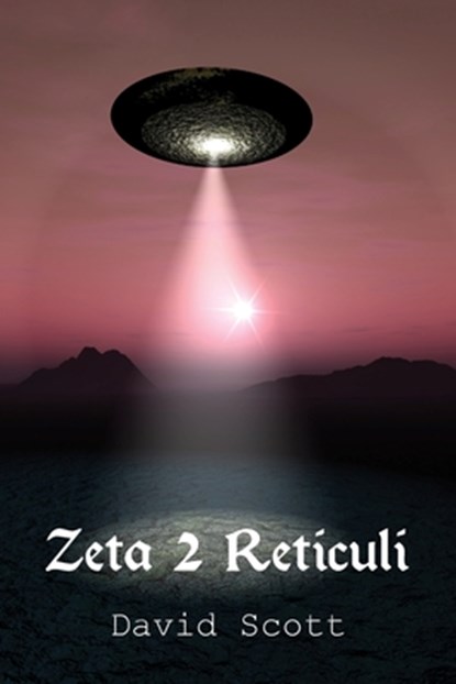 Zeta 2 Reticuli, David Scott - Paperback - 9781646696673