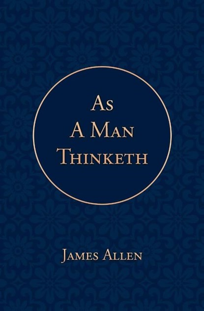 As a Man Thinketh, James Allen ; Poetose Press - Paperback - 9781646723195